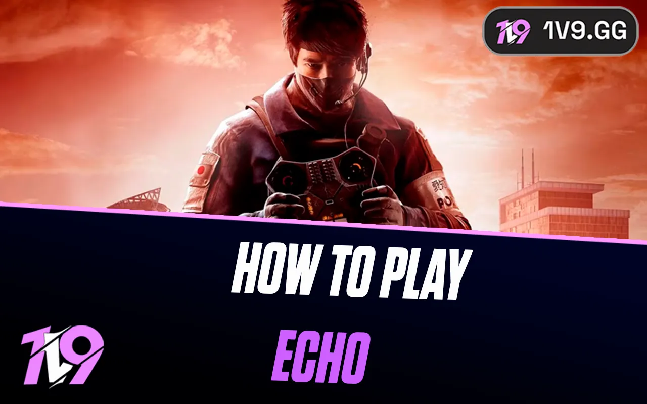 Rainbow Six Siege: Echo Operator Guide